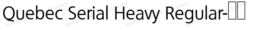 Quebec Serial Heavy Regular字体转换
